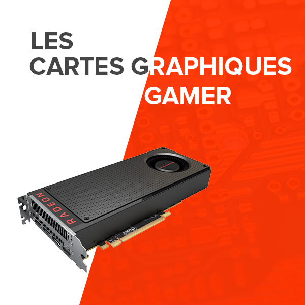 Bien choisir sa carte graphique gamer