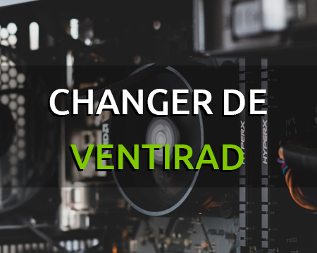 Comment changer le ventirad du processeur ?