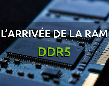 L'arrivée de la RAM DDR5