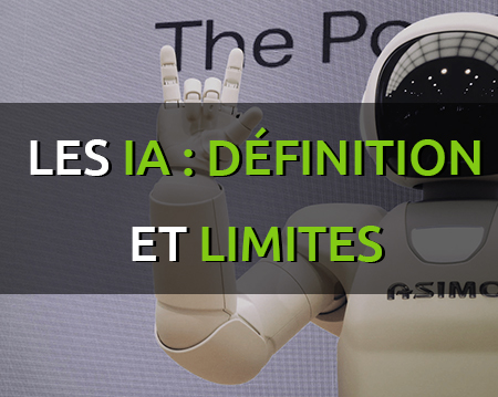 Les IA : définitions et limites de l’intelligence artificielle