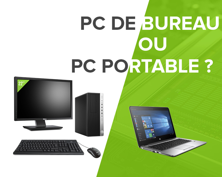 Quel pc choisir entre PC de bureau ou PC portable 