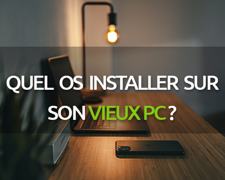 Quel OS installer sur son vieux PC