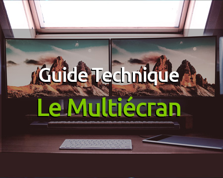 Guide Technique : Le Multiécran