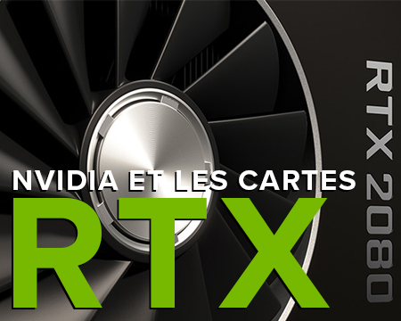 Nvidia et les cartes RTX