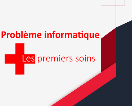 Problème informatique : les premiers soins