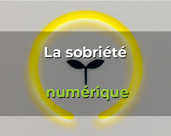 Qu’est-ce que la sobriété numérique ?