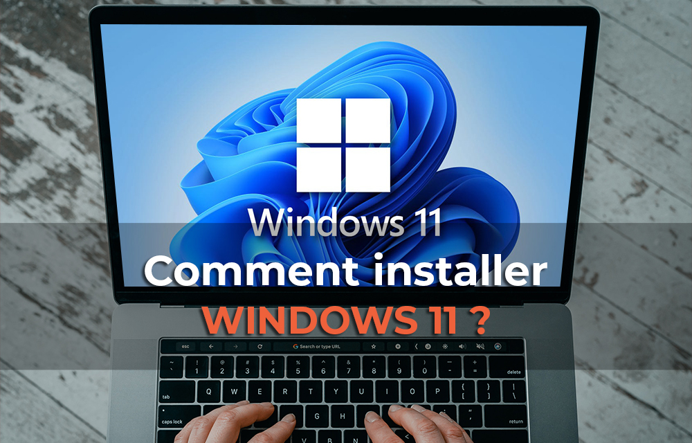 Comment installer windows11 facilement