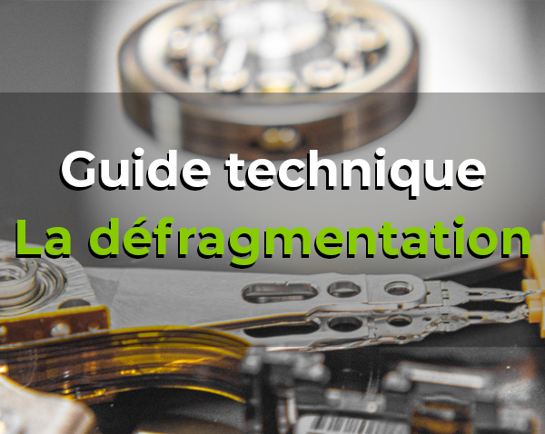 Guide Technique : La défragmentation