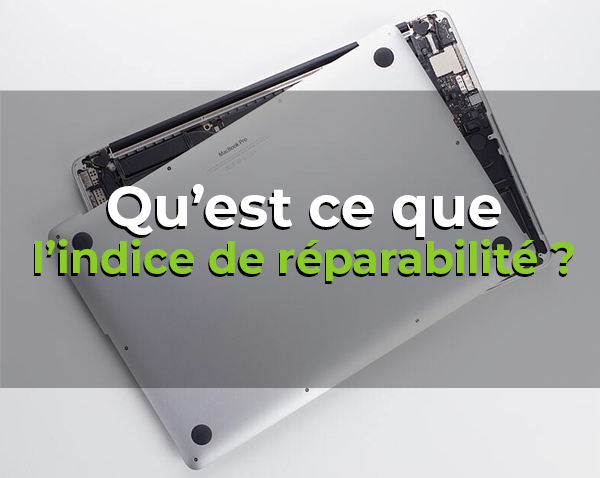 Qu’est-ce que l’indice de réparabilité ?