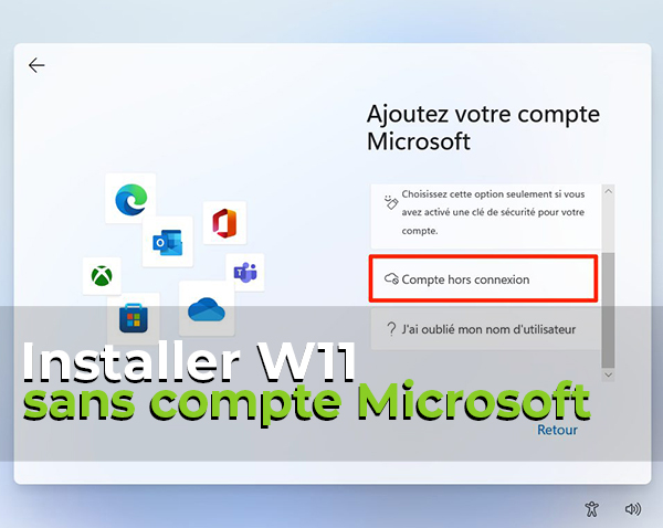 Installer Windows 11 sans compte Microsoft