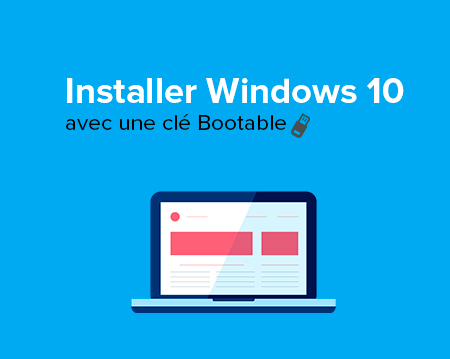 Guide : Comment installer WINDOWS 10 ?