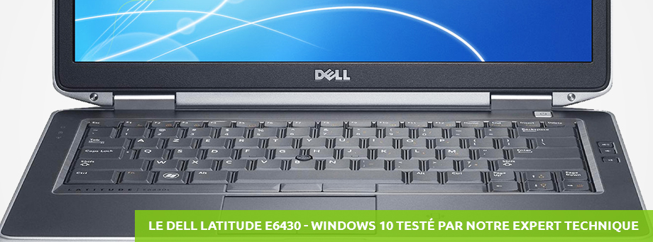 Bannière Dell Latitude E6430 testé par notre expert technique